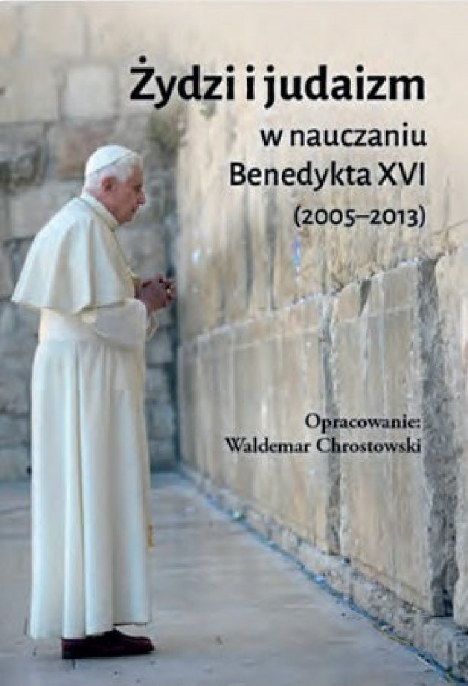 Żydzi i judaizm w nauczaniu Benedykta XVI
