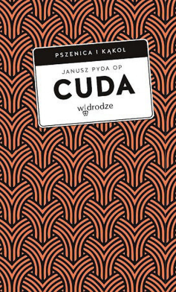 Cuda. Pszenica i kąkol