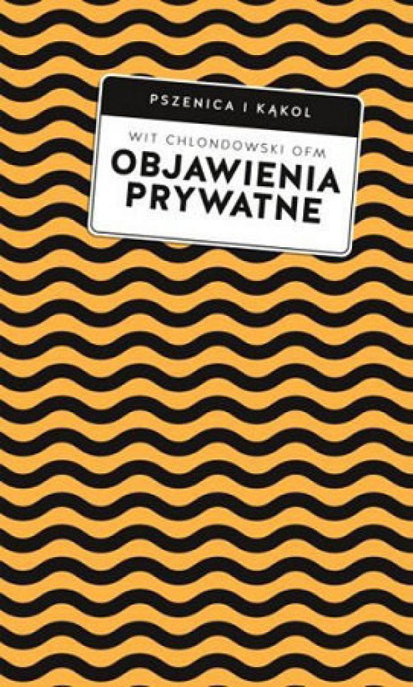 Objawienia prywatne. Pszenica i kąkol