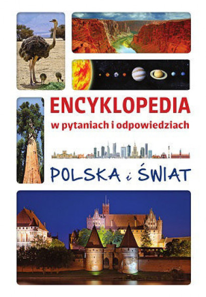 Encyklopedia w pytaniach i odpowiedziach. Polska i świat