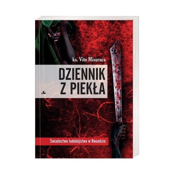 Dziennik z piekła. Świadectwo ludobójstwa w Rwandzie