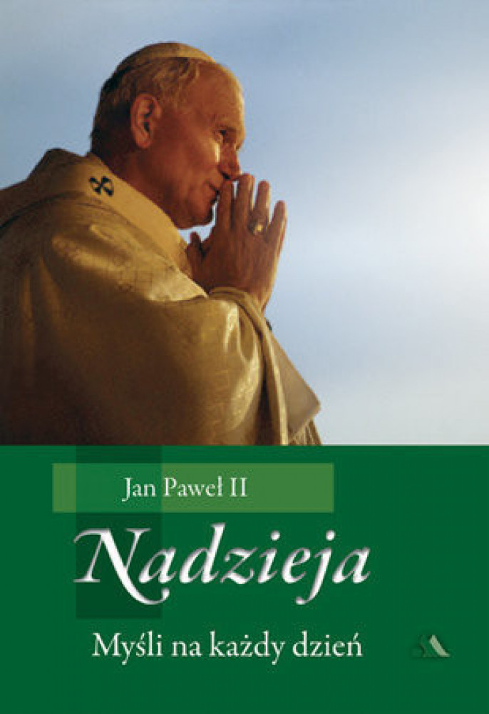 Nadzieja. Myśli na każdy dzień - św. Jan Paweł II
