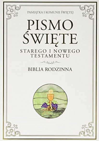 Biblia rodzinna. Stary i Nowy Testament. Pamiątka I Komunii Świętej