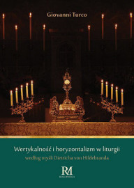 Wertykalność i horyzontalizm w liturgii według myśli Dietricha von Hildebranda