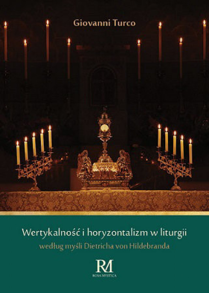 Wertykalność i horyzontalizm w liturgii według myśli Dietricha von Hildebranda