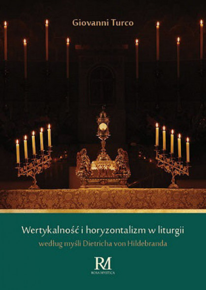 Wertykalność i horyzontalizm w liturgii według myśli Dietricha von Hildebranda