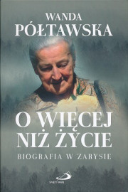 O więcej niż życie