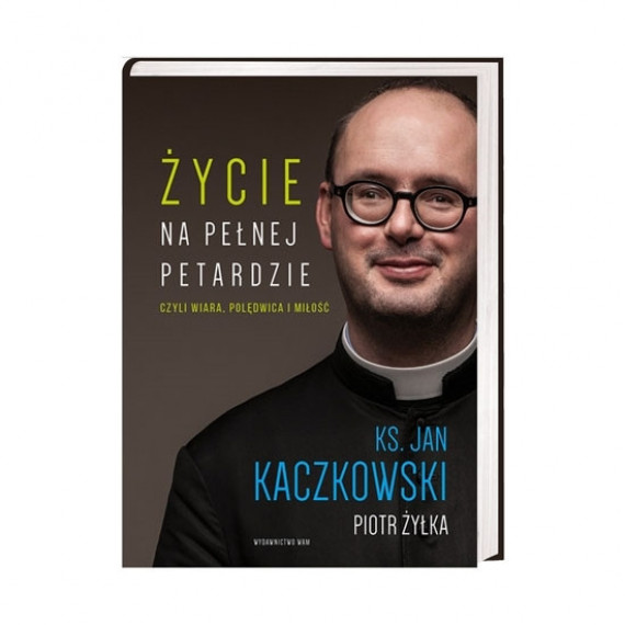Życie na pełnej petardzie, czyli wiara, polędwica i miłość