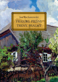Fraszki, Pieśni, Treny, Psalmy