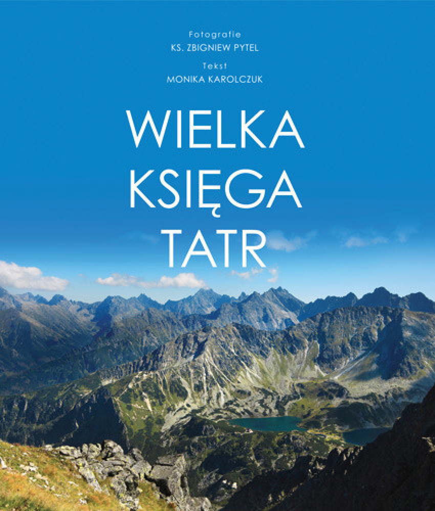 Wielka księga Tatr - Zbigniew Pytel, Monika karolczuk