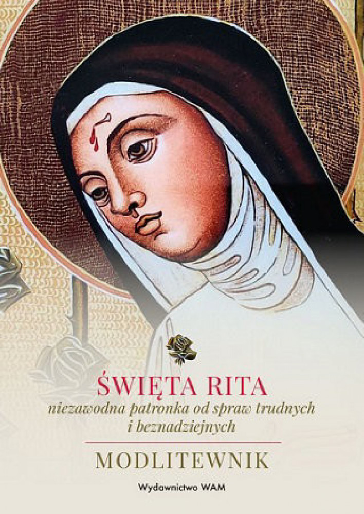 Święta Rita. Niezawodna patronka od spraw trudnych i beznadziejnych