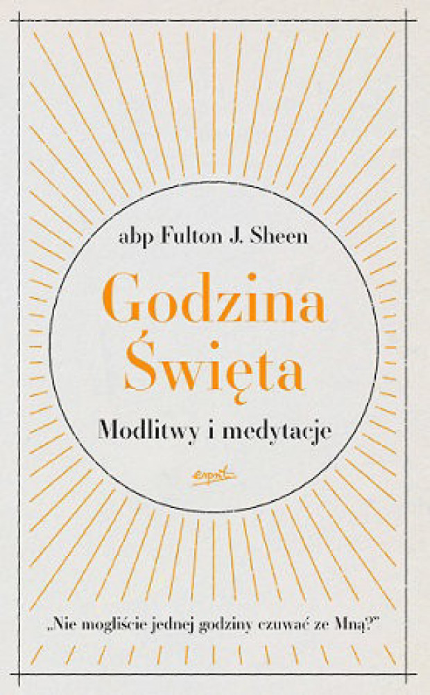 Godzina Święta. Modlitwy i medytacje