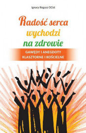 Radość serca wychodzi na zdrowie