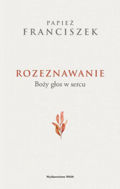 Rozeznawanie. Boży głos w sercu