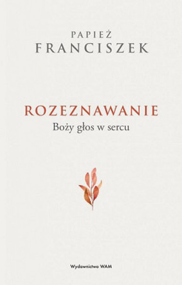 Rozeznawanie. Boży głos w sercu