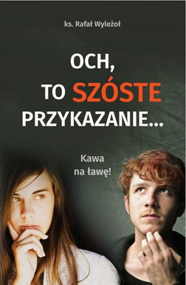 Och, to szóste przykazanie...