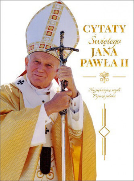 Cytaty św. Jana Pawła II