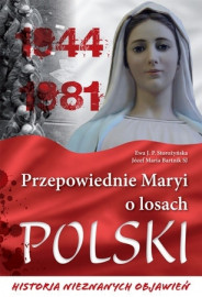Przepowiednie Maryi o losach Polski. Historia nieznanych objawień