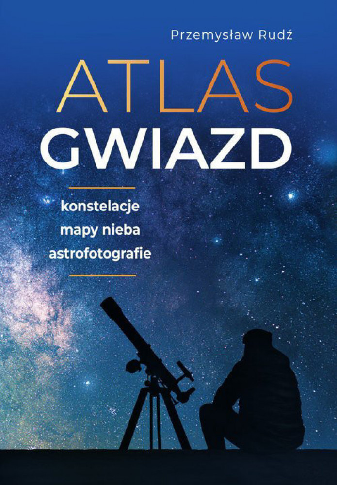 Atlas gwiazd. Konstelacje. Mapy nieba. Astrofotografie