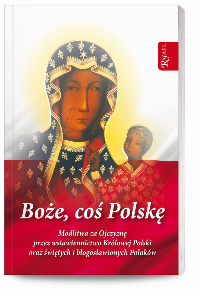 Boże, coś Polskę. Modlitwa za Ojczyznę