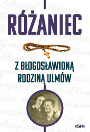 Różaniec z błogosławioną rodziną Ulmów
