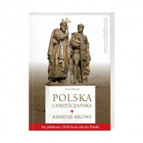 Polska chrześcijańska. Kamienie milowe