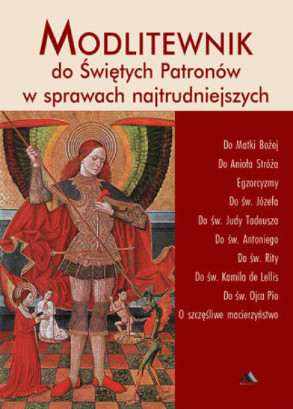 Modlitewnik do Świętych Patronów w sprawach najtrudniejszych