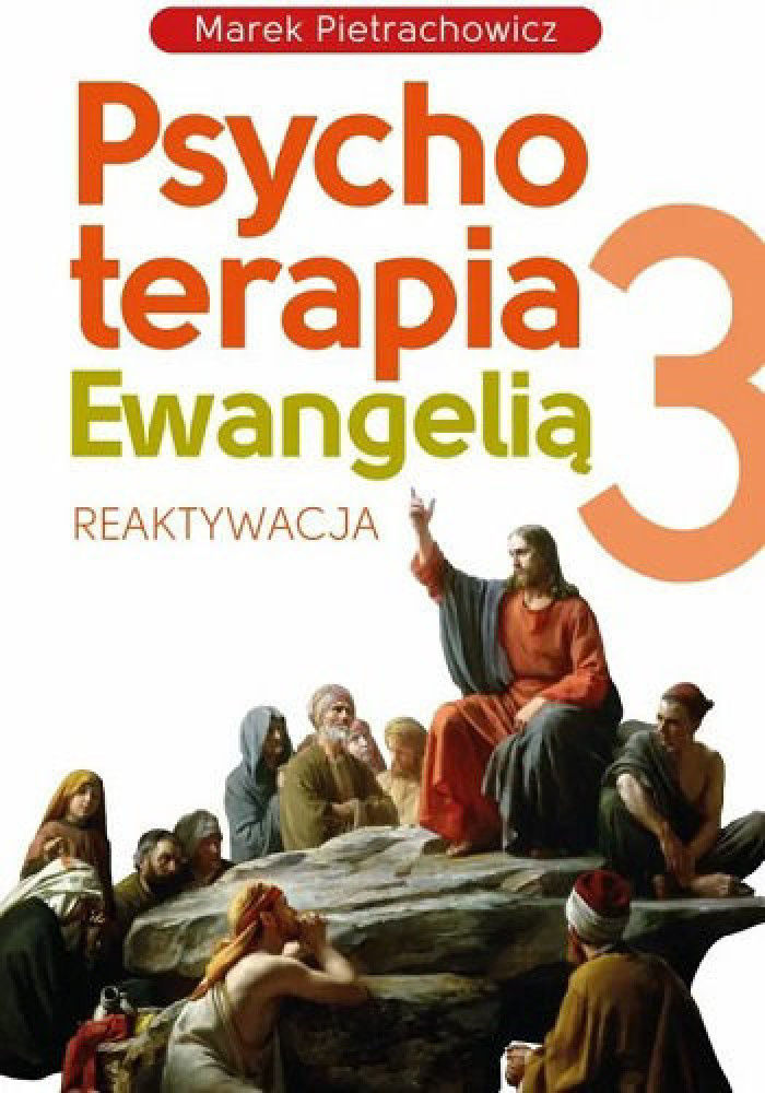 Psychoterapia Ewangelią 3. Reaktywacja