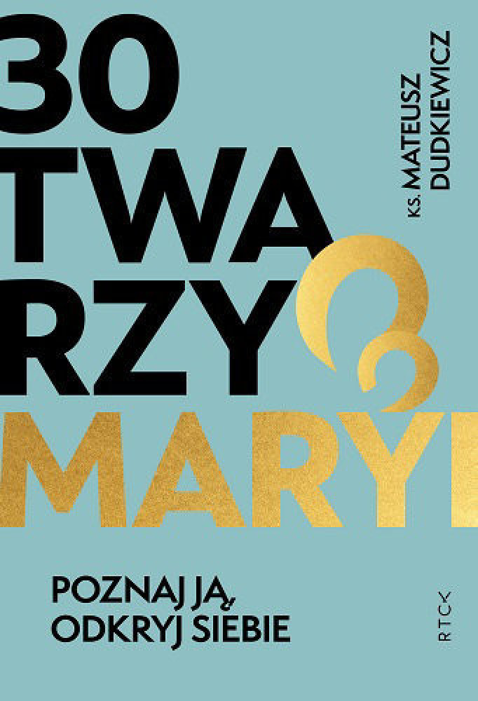 30 twarzy Maryi. Poznaj Ją, odkryj siebie