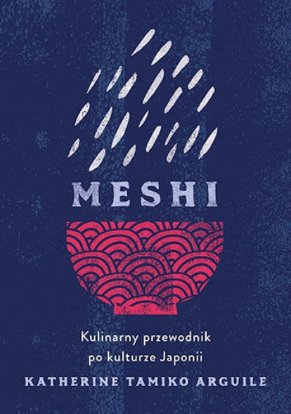 Meshi. Kulinarny przewodnik po kulturze Japonii