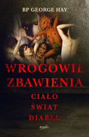 Wrogowie zbawienia.  Ciało, świat, diabeł