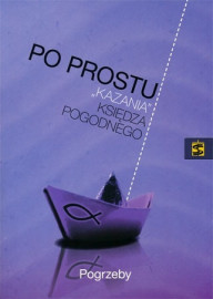 Po prostu kazania księdza Pogodnego. Pogrzeby