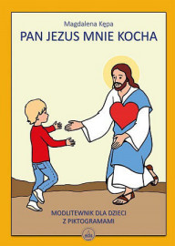 Pan Jezus mnie kocha - modlitewnik