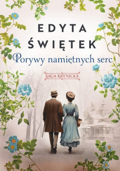 Porywy namiętnych serc. Saga krynicka, część III