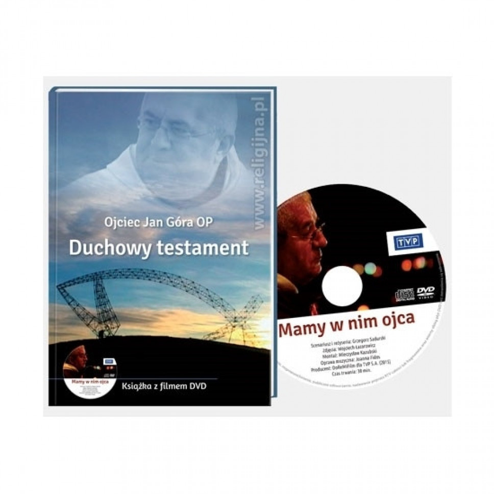 Duchowy testament : Ojciec Jan Góra OP - z filmem DVD Mamy w nim ojca