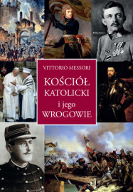 Kościół katolicki i jego wrogowie - Vittorio Messori : Życie Kościoła