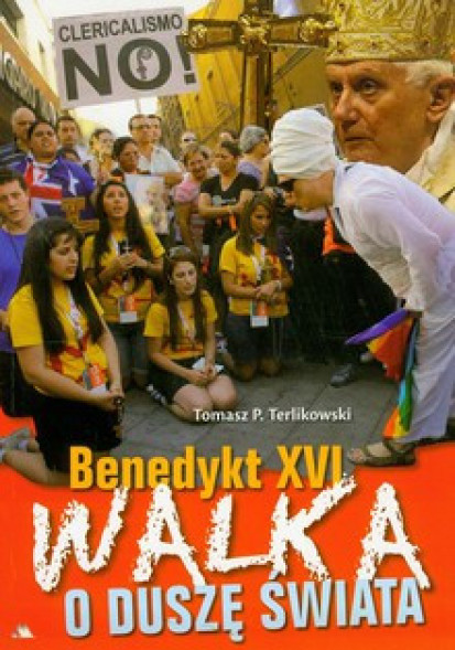 Benedykt XVI: Walka o duszę świata