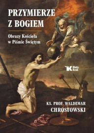 Przymierze z Bogiem. Obrazy Kościoła w Piśmie Świętym - ks. prof. Waldemar Chrostowski