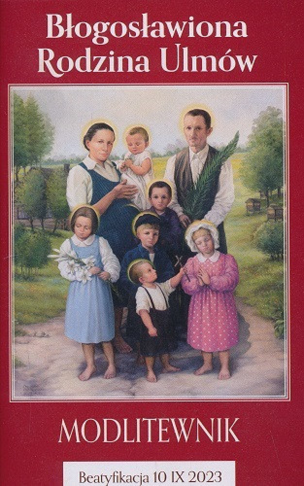 Błogosławiona Rodzina Ulmów. Modlitewnik