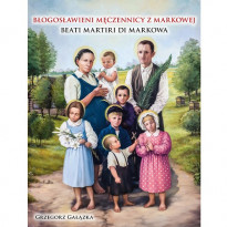 Błogosławieni Męczennicy z Markowej. Beati Martiri di Markowa