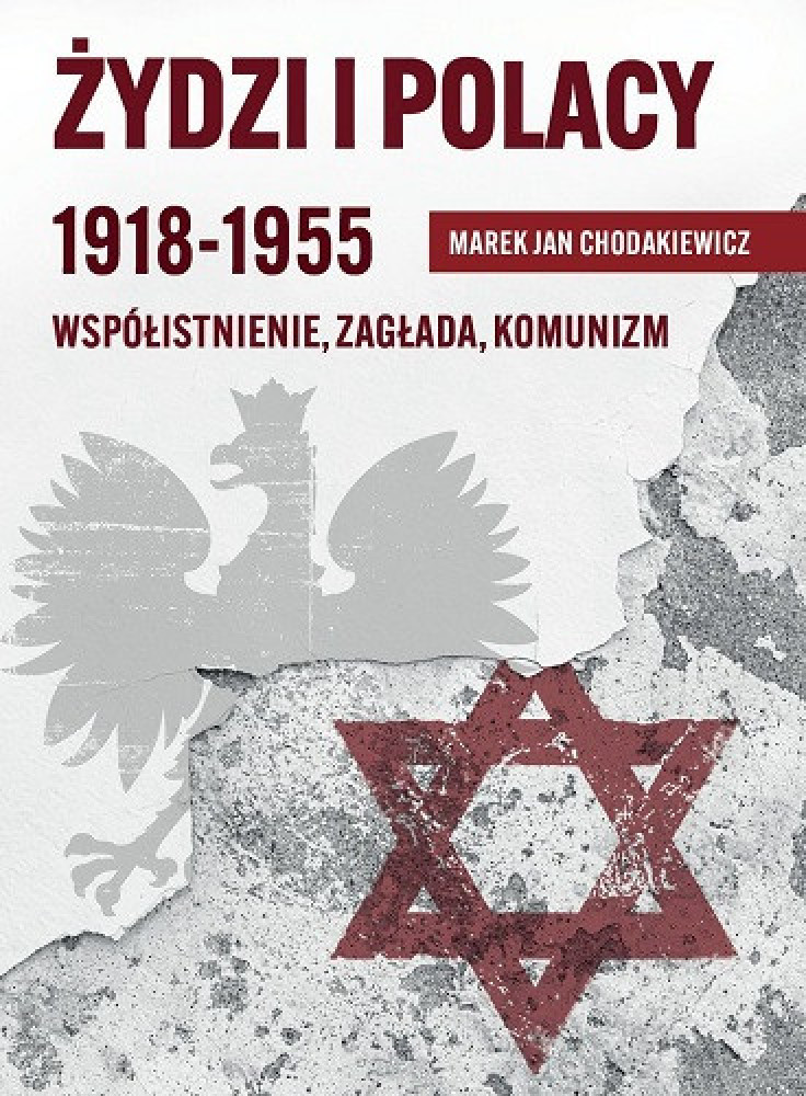 Żydzi i Polacy 1918-1955. Współistnienie, zagłada, komunizm