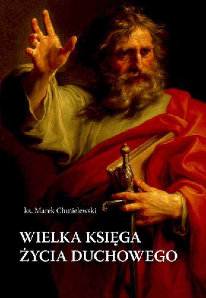 Wielka księga życia duchowego - ks. Marek Chmielewski