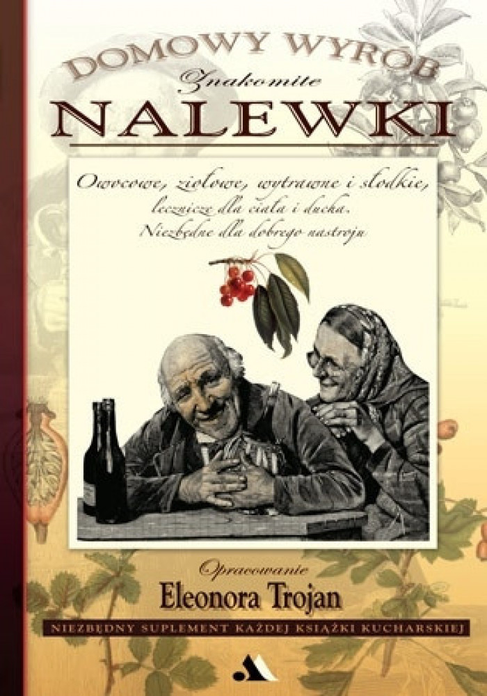 Znakomite nalewki. Domowy wyrób