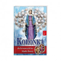 Koronka do krwawych łez Matki Bożej