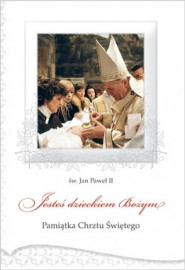 Pamiątka Chrztu Świętego. Jesteś dzieckiem Bożym