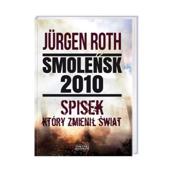 Smoleńsk 2010. Spisek, który zmienił świat