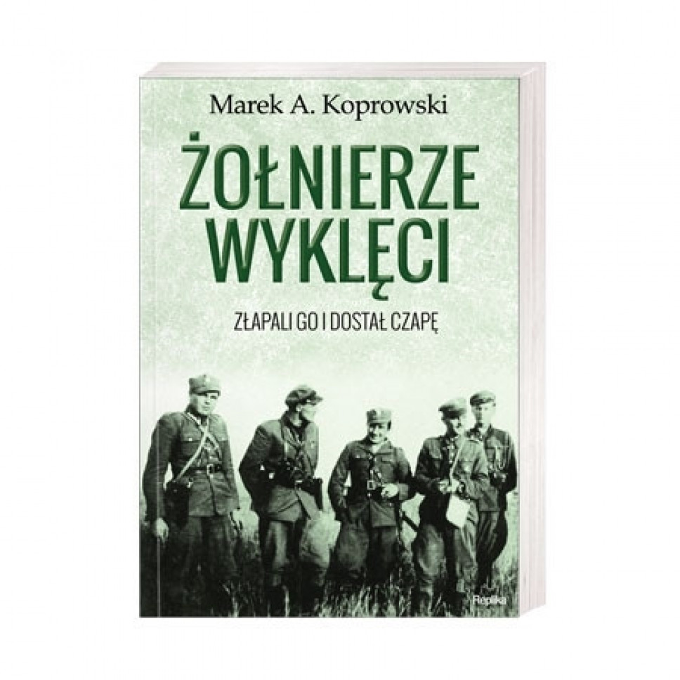 Żołnierze Wyklęci. Złapali go i dostał czapę