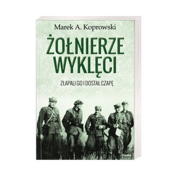 Żołnierze Wyklęci. Złapali go i dostał czapę