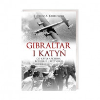 Gibraltar i Katyń. Co kryją archiwa rosyjskie i brytyjskie