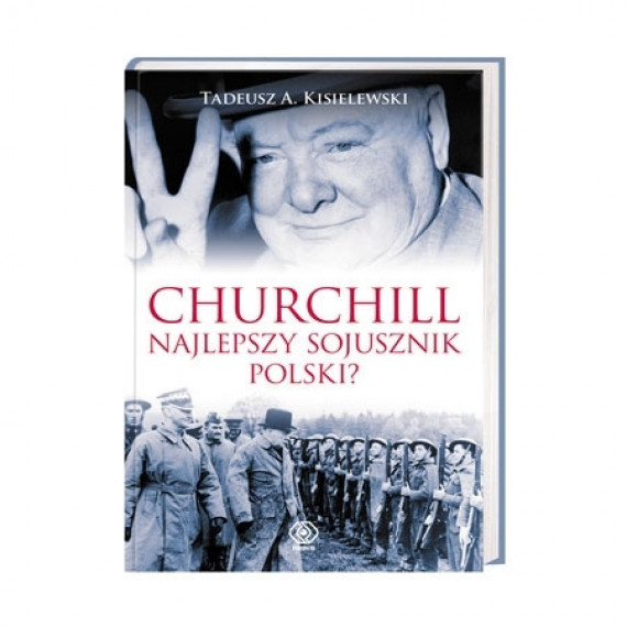 Churchill. Najlepszy sojusznik  Polski?